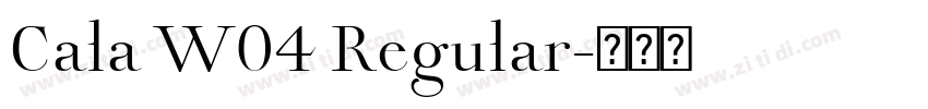 Cala W04 Regular字体转换 Cala W04 Regular字体转换